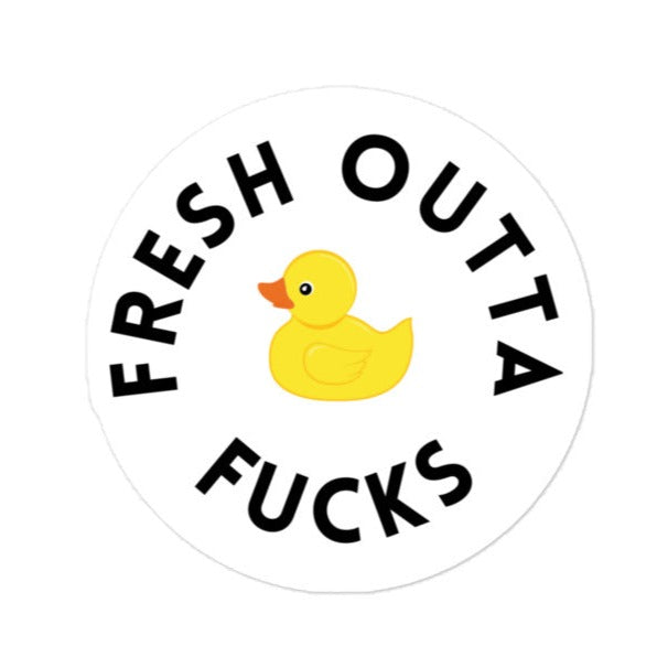 Fresh Outta F*cks Sticker