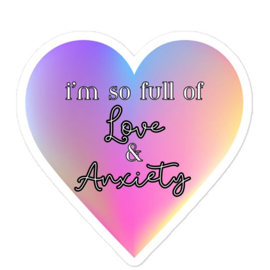 Full of Love & Anxiety Sticker