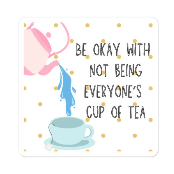 Not Everyone's Cup of Tea Sticker