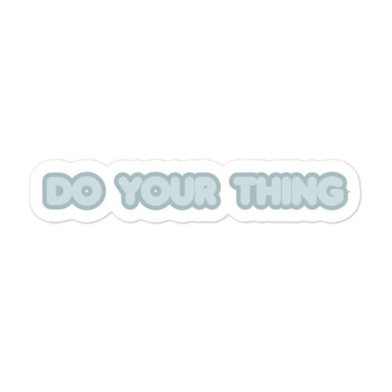 Do Your Thing Sticker