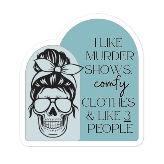 I Like Murder Shows Sticker