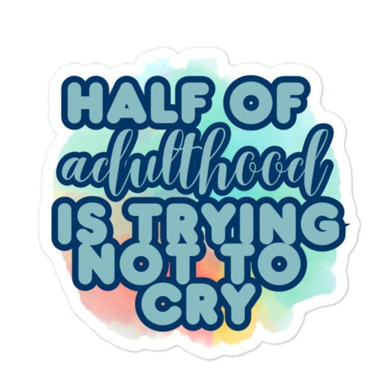 Half Of Adulthood Sticker