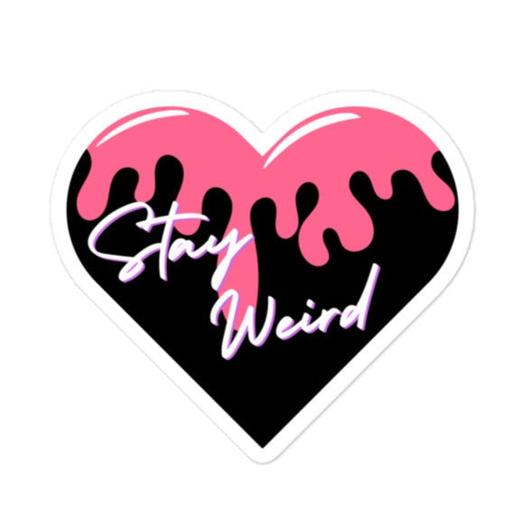 Stay Weird Sticker