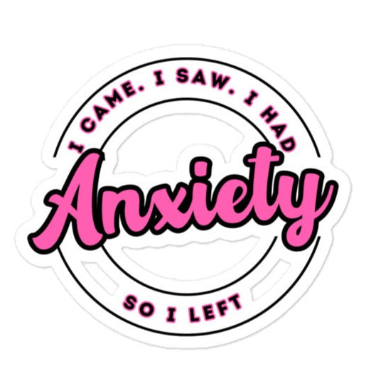 I Had Anxiety Sticker