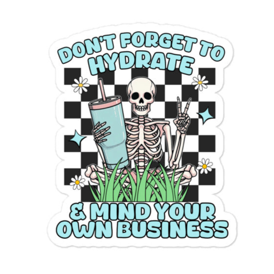 Don't Forget To Hydrate Sticker