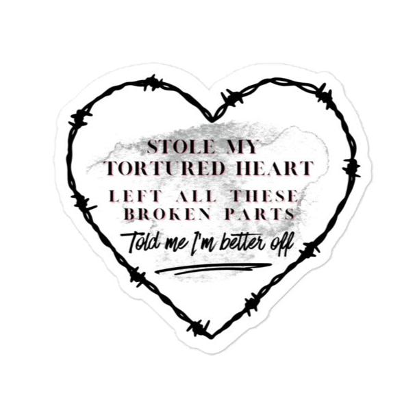 Stole My Tortured Heart Sticker