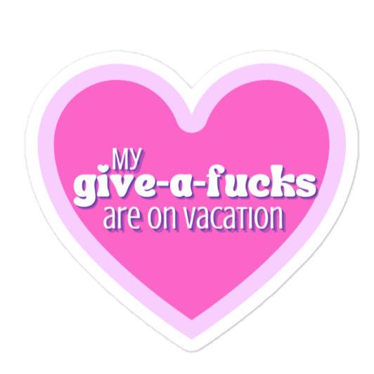 My Give-A-Fucks Sticker