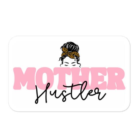 Mother Hustler Sticker