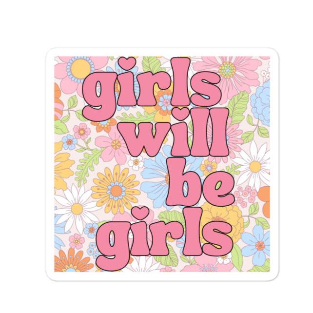 Girls Will Be Girls Sticker