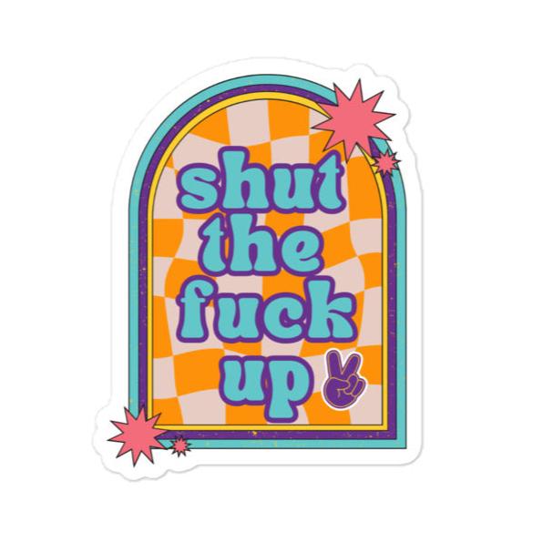 Shut The Fuck Up (90s) Sticker