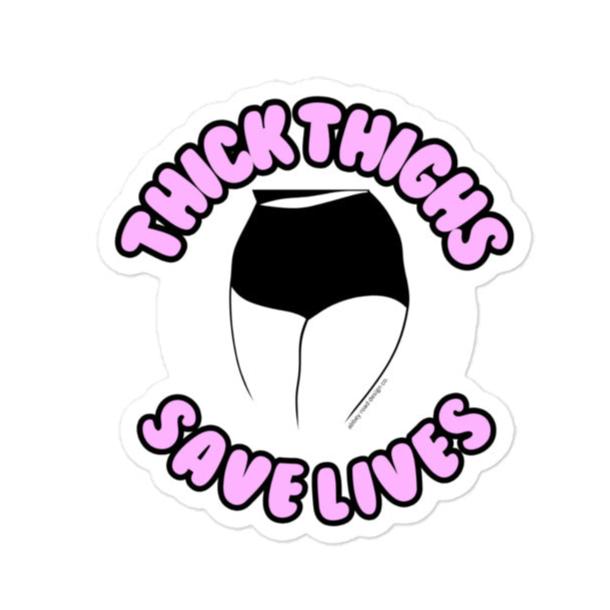 Thick Thighs Save Lives Sticker