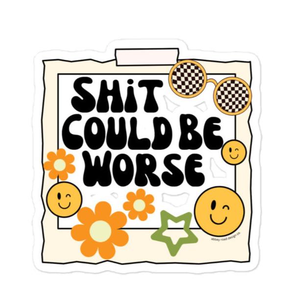 Shit Could Be Worse Retro Sticker