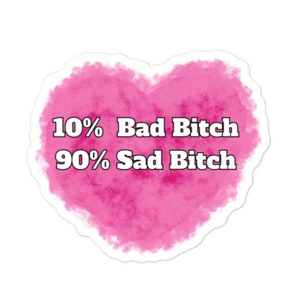 Bad Bitch Sad Bitch Sticker