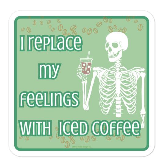 I Replace My Feelings Sticker