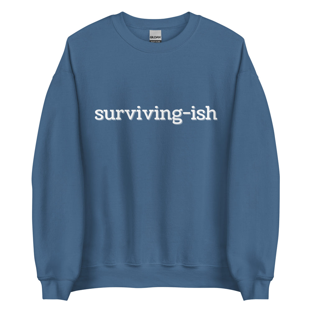 Surviving-ish Sweatshirt