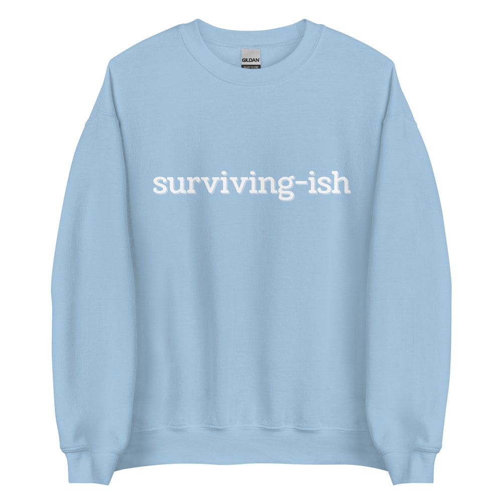 Surviving-ish Sweatshirt