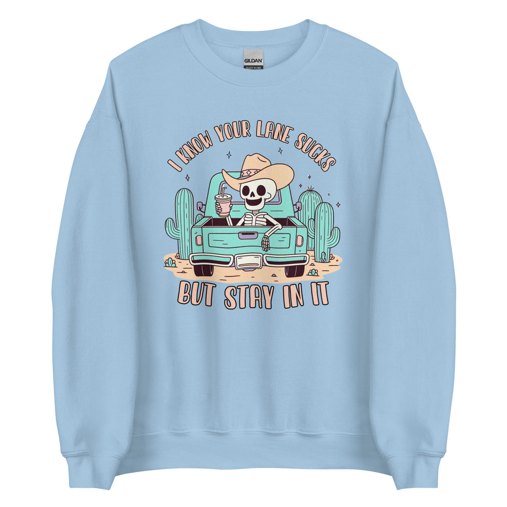 Stay In Your Lane Sweatshirt