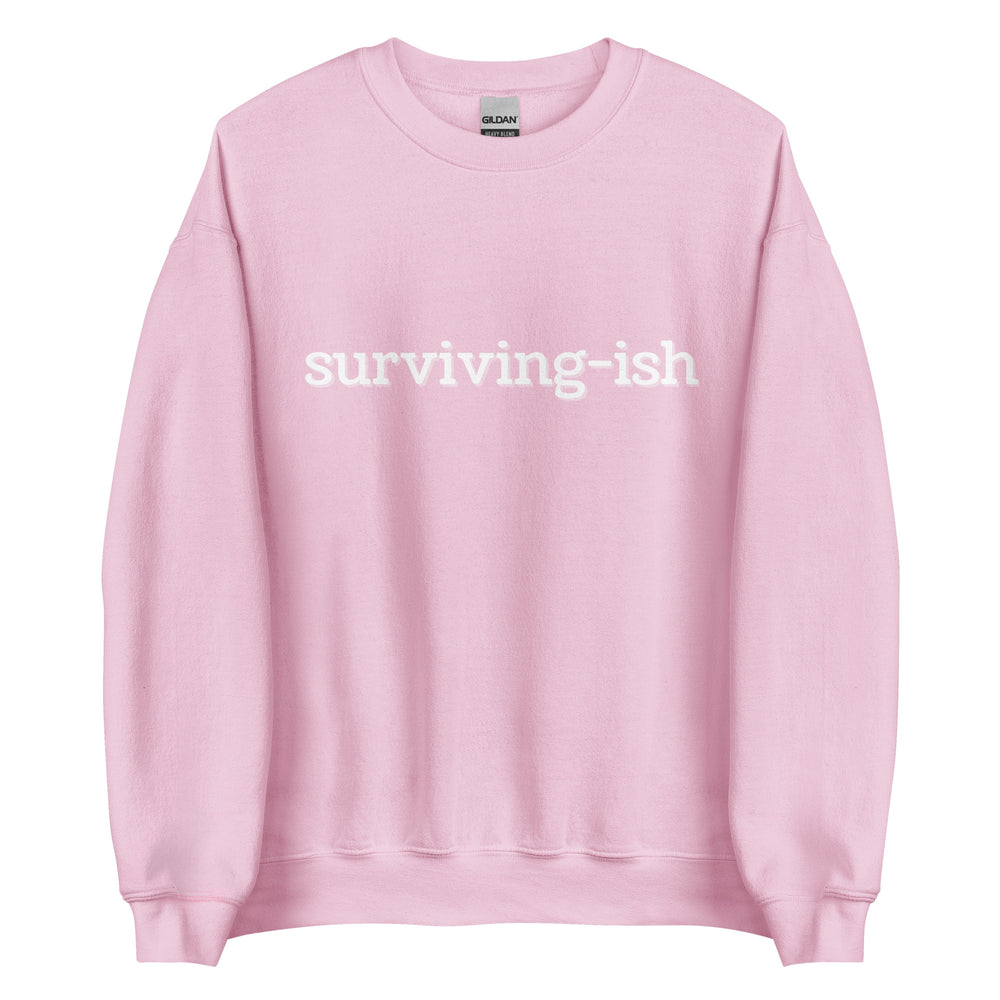 Surviving-ish Sweatshirt