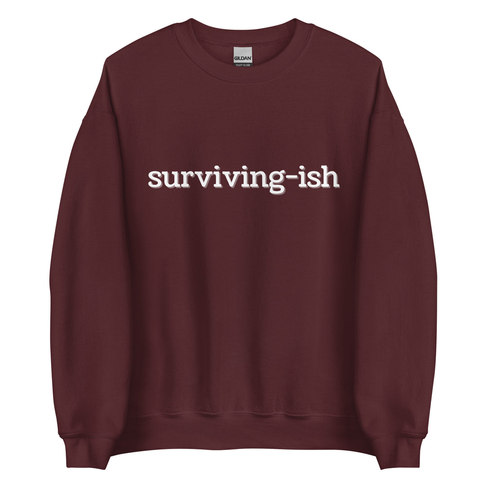 Surviving-ish Sweatshirt