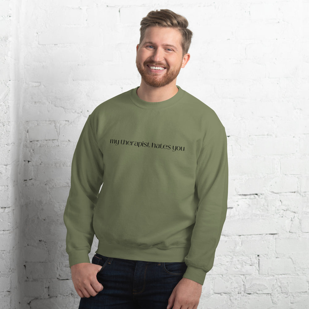 My Therapist Hates You Sweatshirt