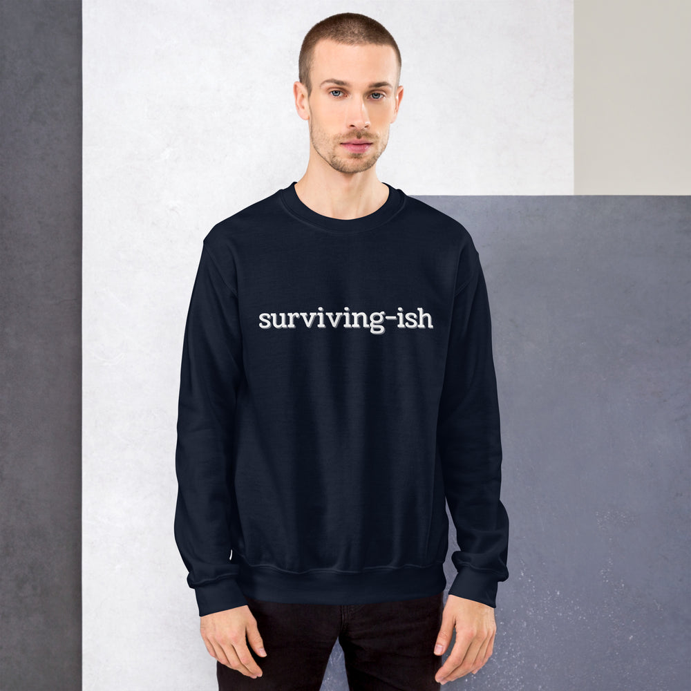 Surviving-ish Sweatshirt