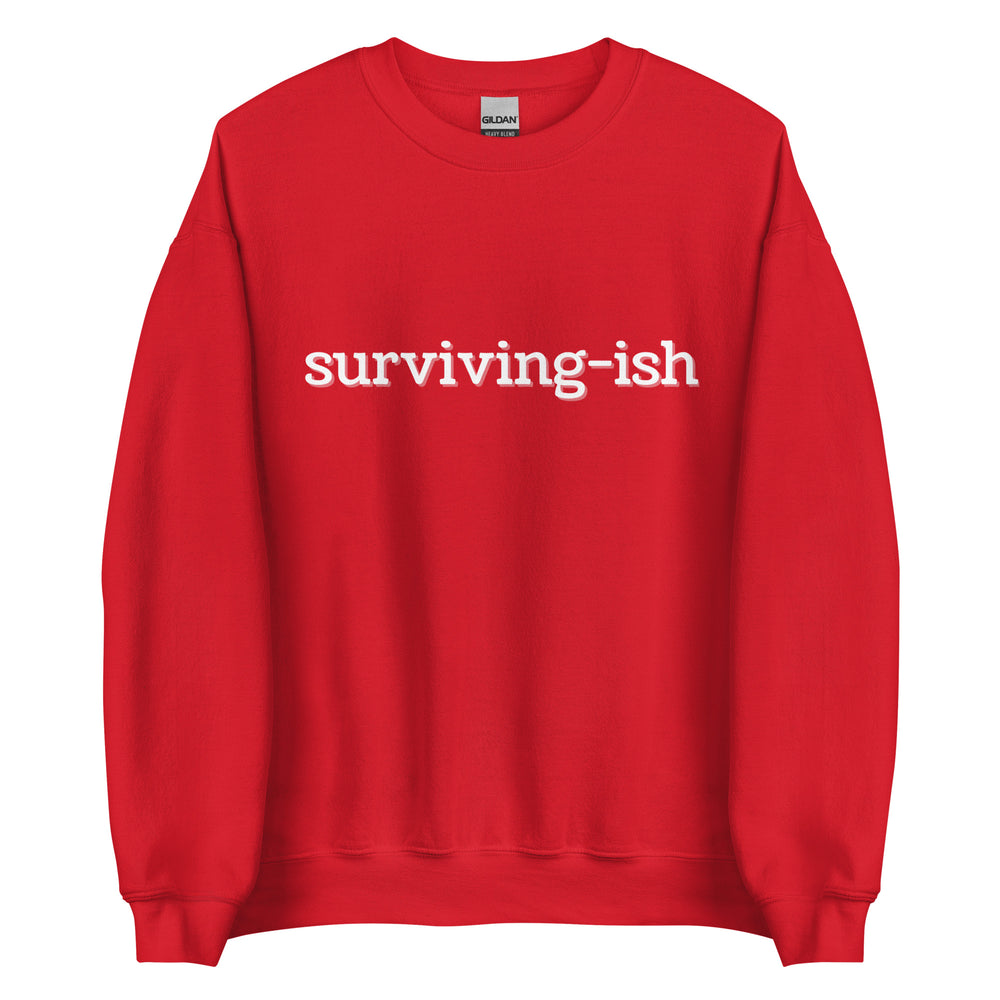 Surviving-ish Sweatshirt