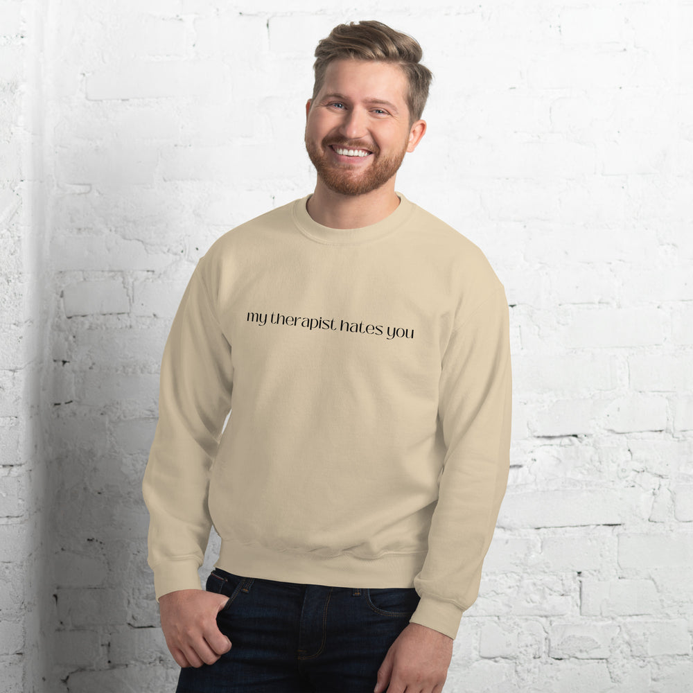 My Therapist Hates You Sweatshirt