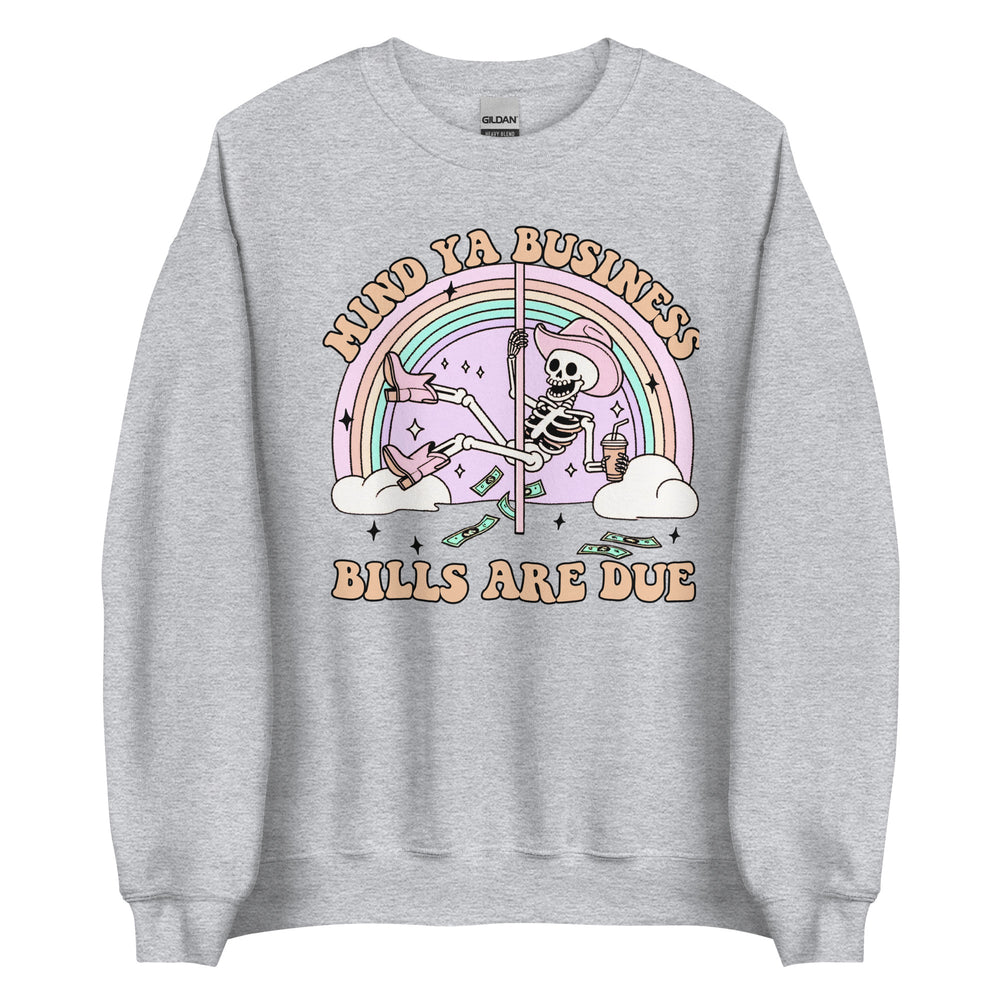 Bills Are Due Sweatshirt