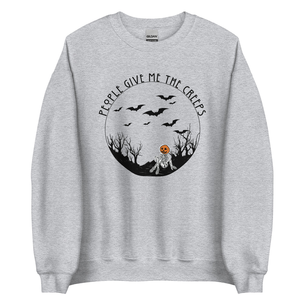 People Give Me The Creeps Sweatshirt