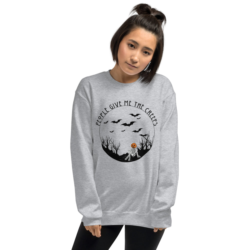 People Give Me The Creeps Sweatshirt