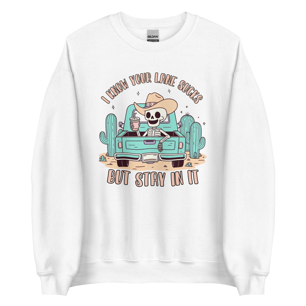 Stay In Your Lane Sweatshirt