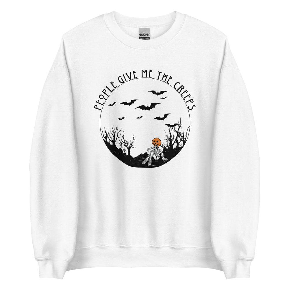 People Give Me The Creeps Sweatshirt