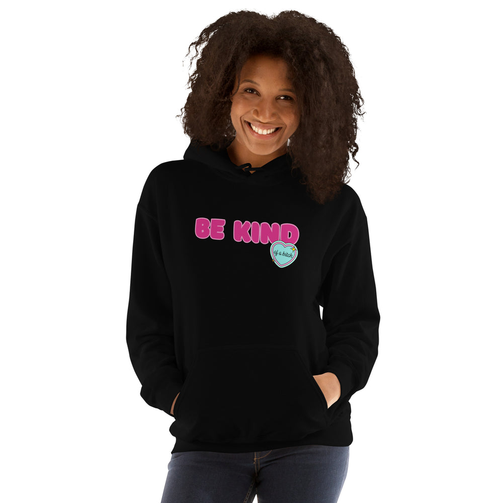 Be Kind (of a Bitch) Hoodie