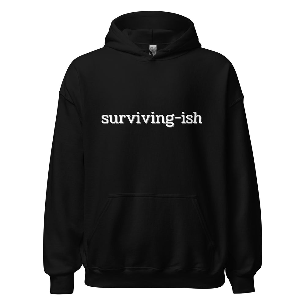 Surviving-ish Hoodie