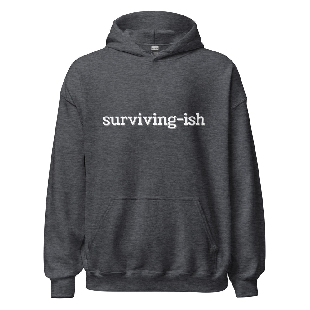 Surviving-ish Hoodie