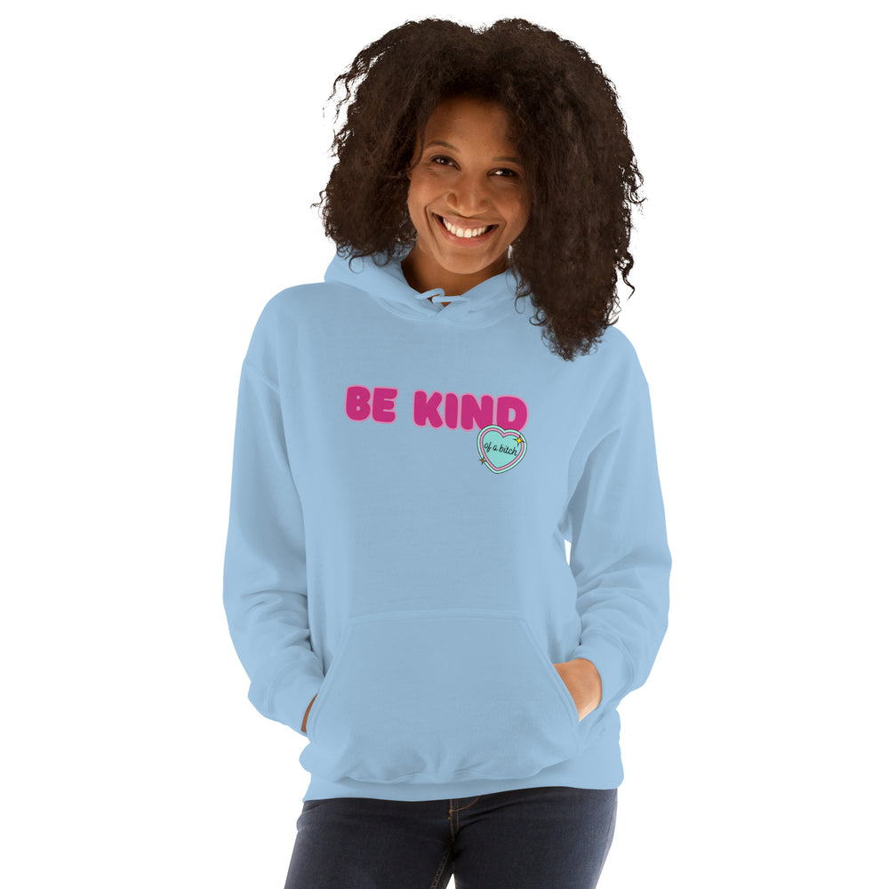 Be Kind (of a Bitch) Hoodie