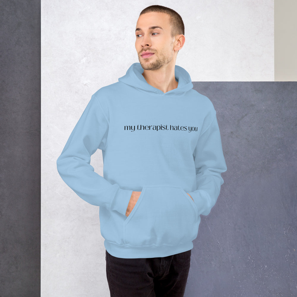 My Therapist Hates You Hoodie