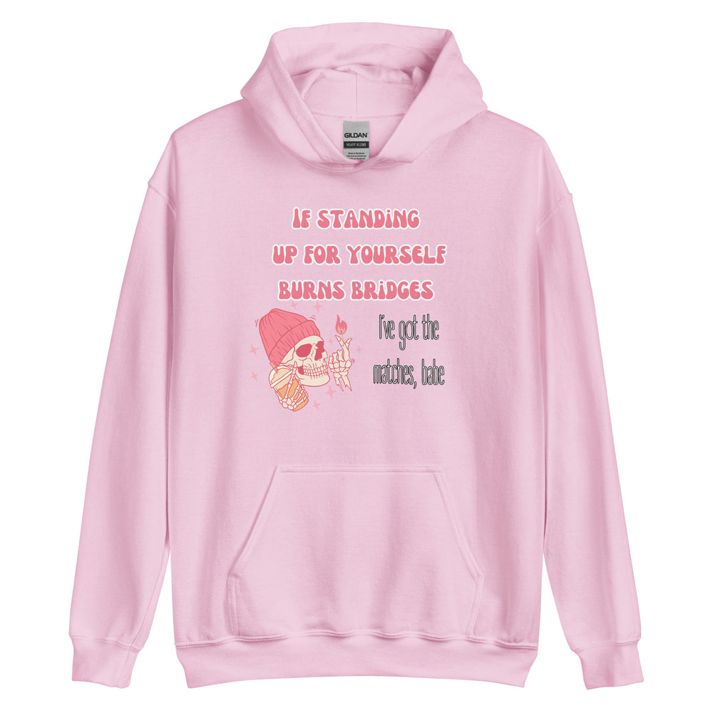 I've Got The Matches Unisex Hoodie