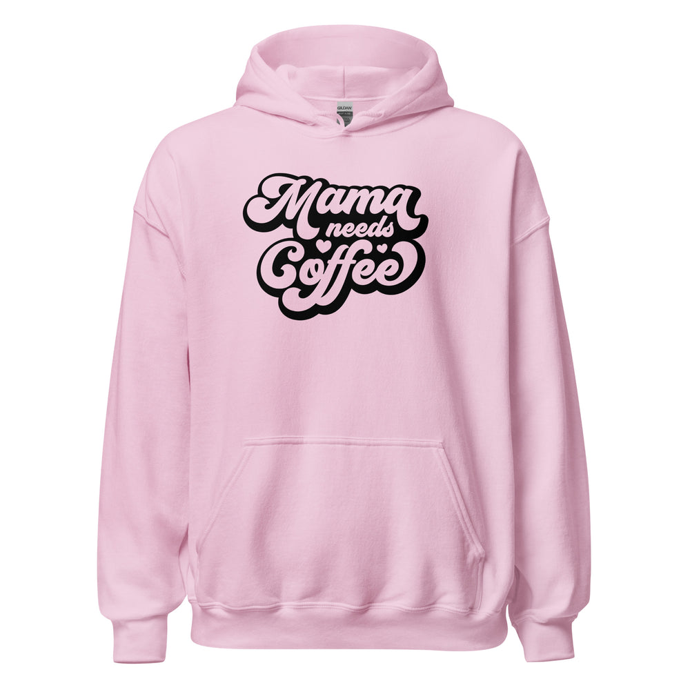 Mama Needs Coffee Hoodie