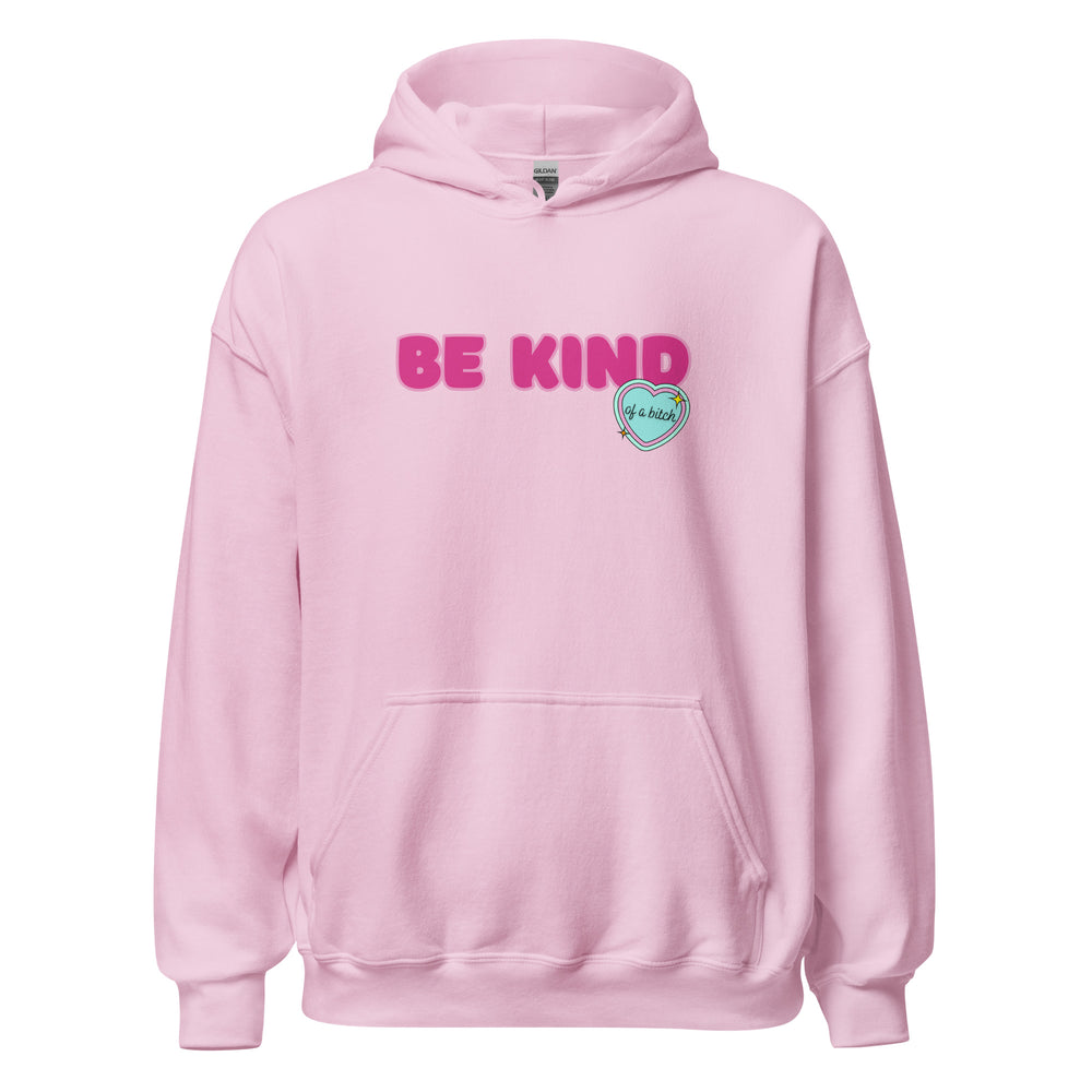 Be Kind (of a Bitch) Hoodie