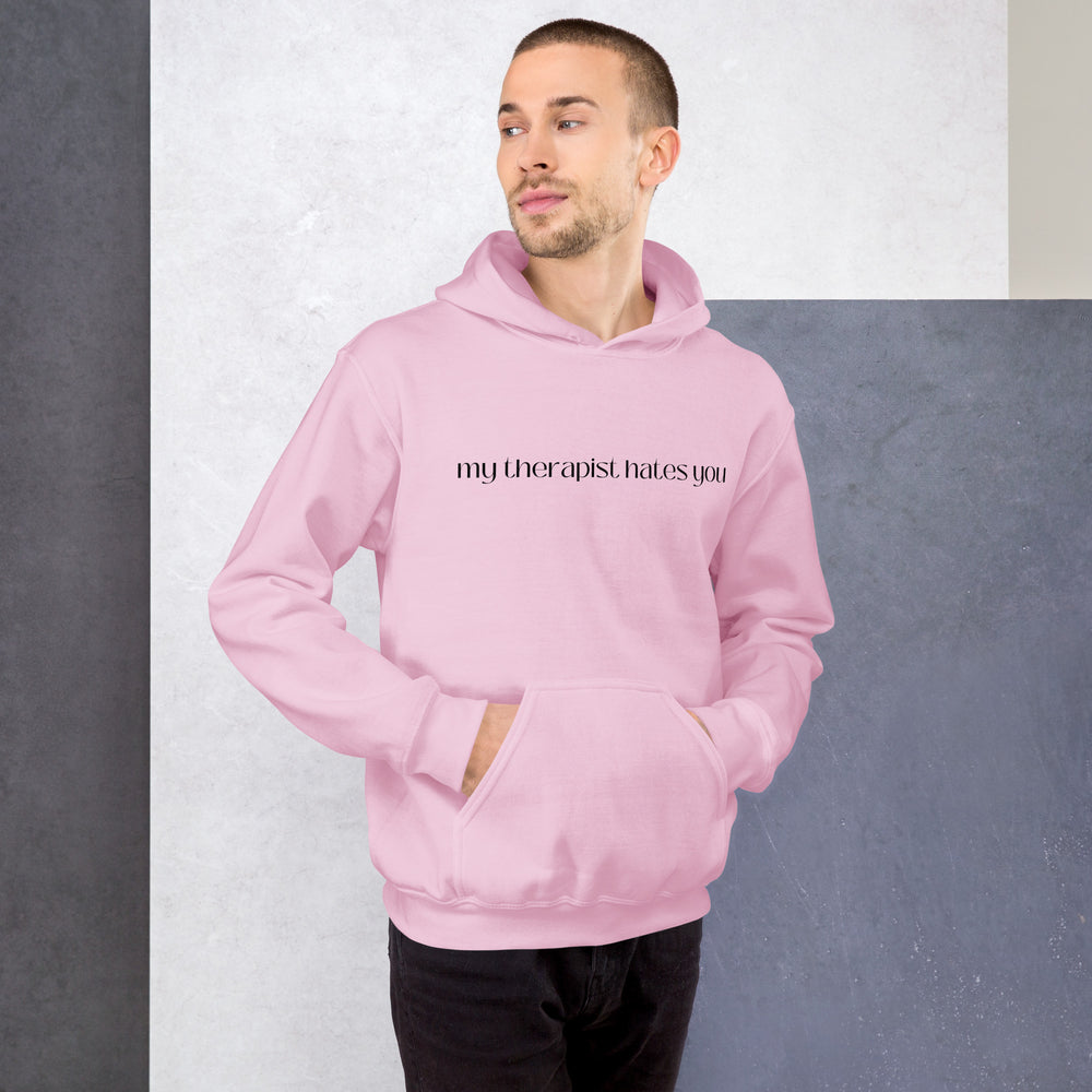 My Therapist Hates You Hoodie