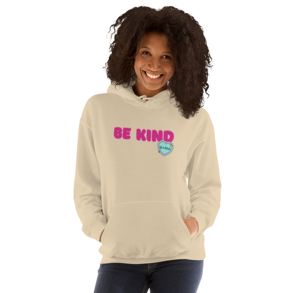 Be Kind (of a Bitch) Hoodie