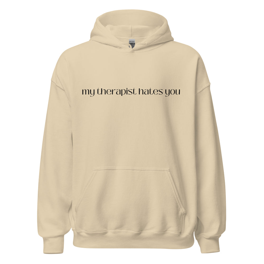 My Therapist Hates You Hoodie