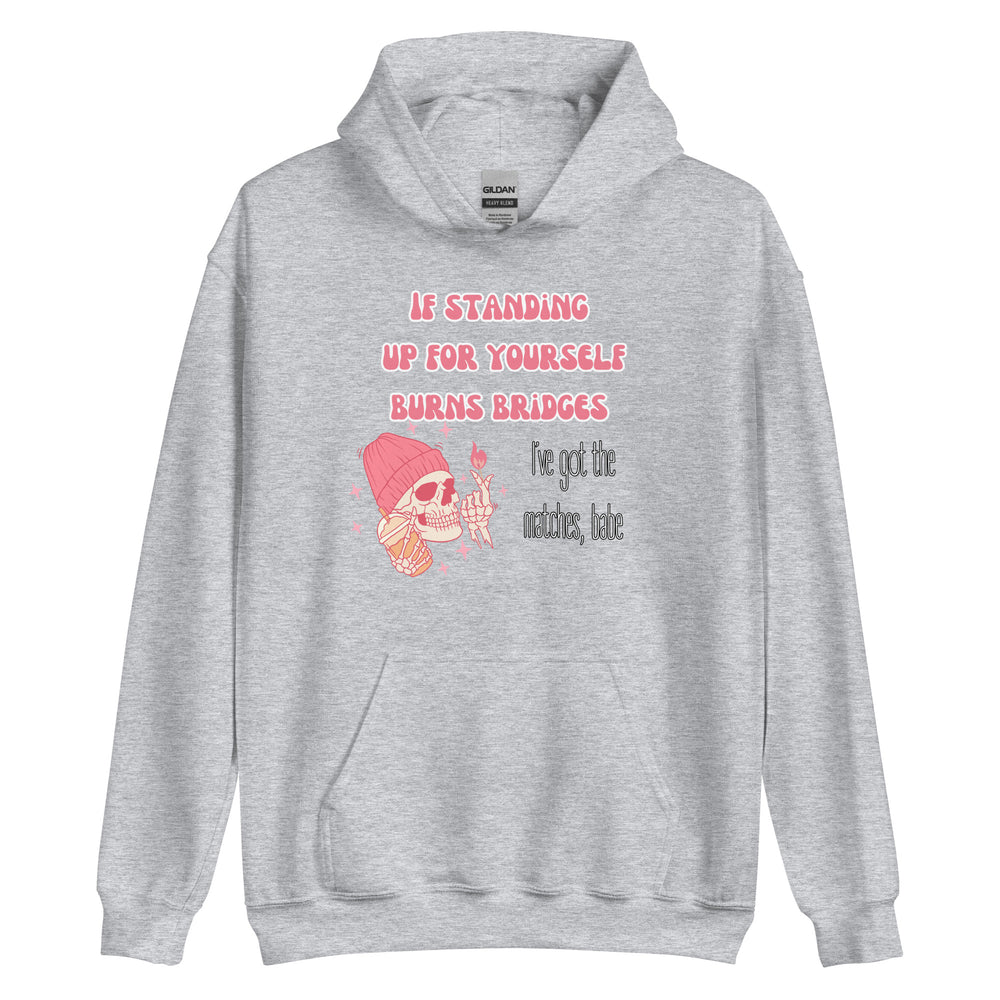 I've Got The Matches Unisex Hoodie