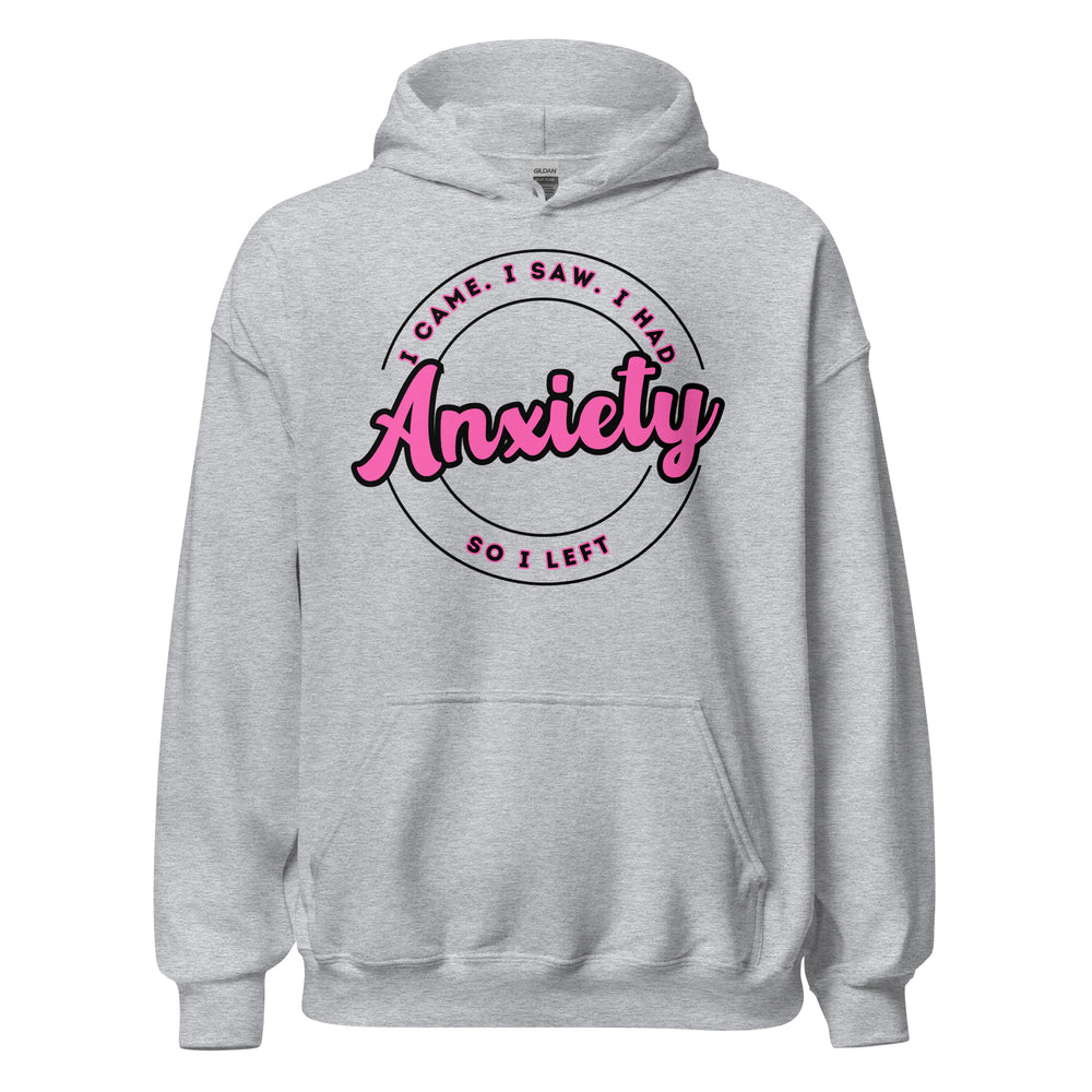 I Had Anxiety Hoodie