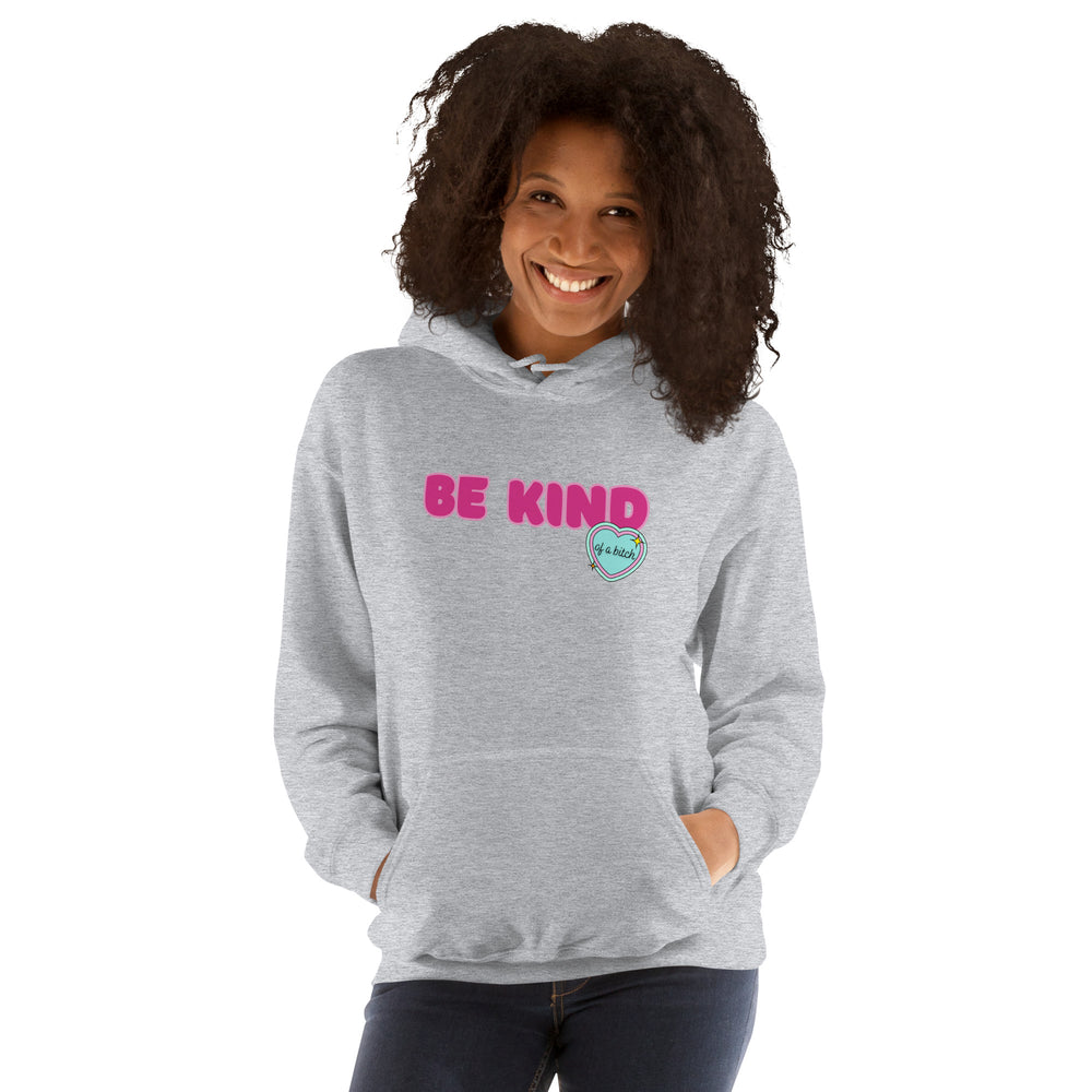 Be Kind (of a Bitch) Hoodie