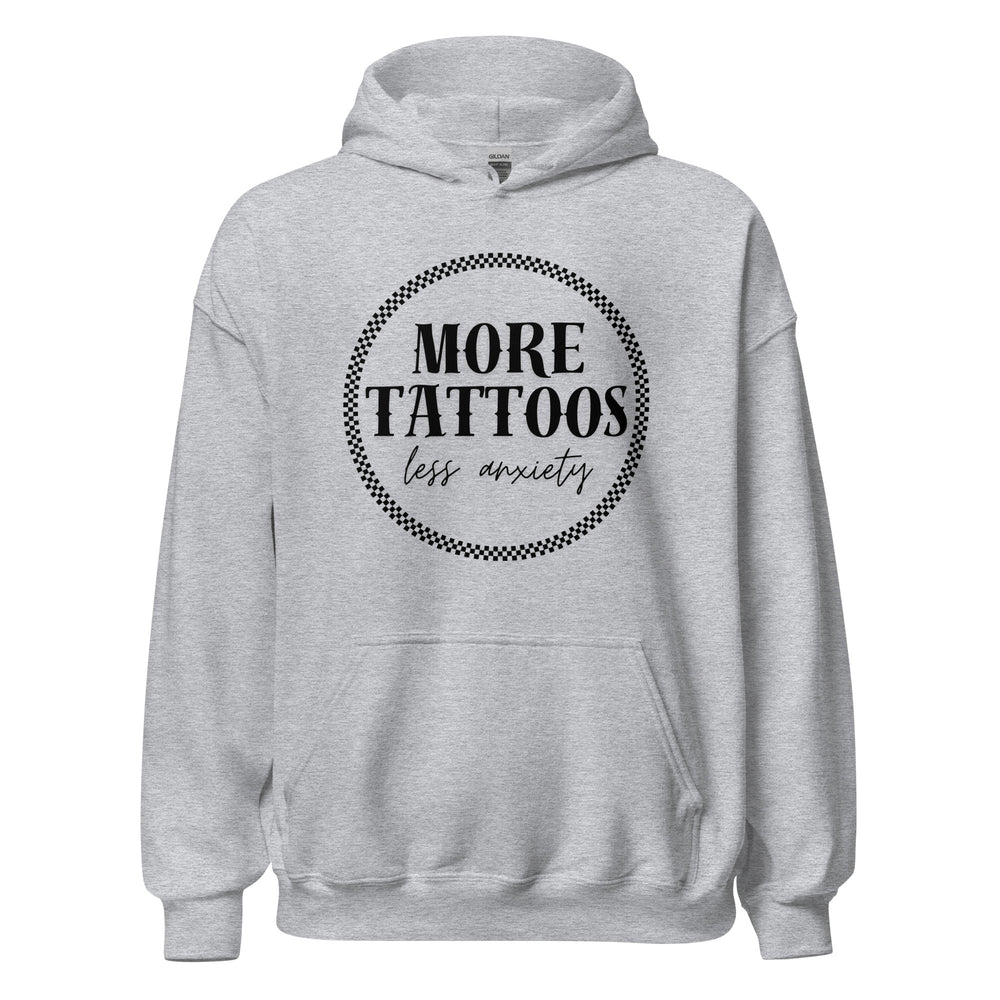 More Tattoos Less Anxiety Hoodie