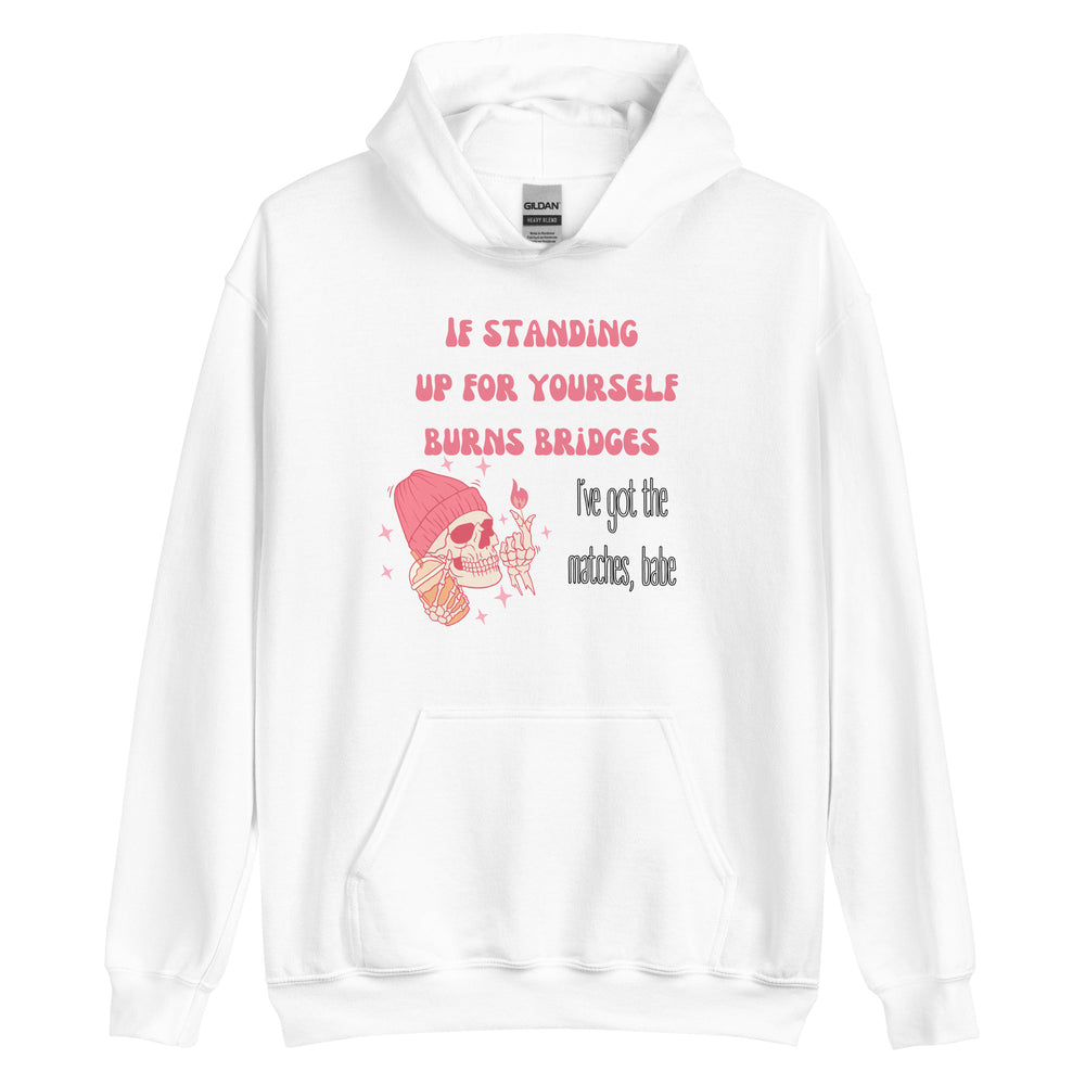 I've Got The Matches Unisex Hoodie