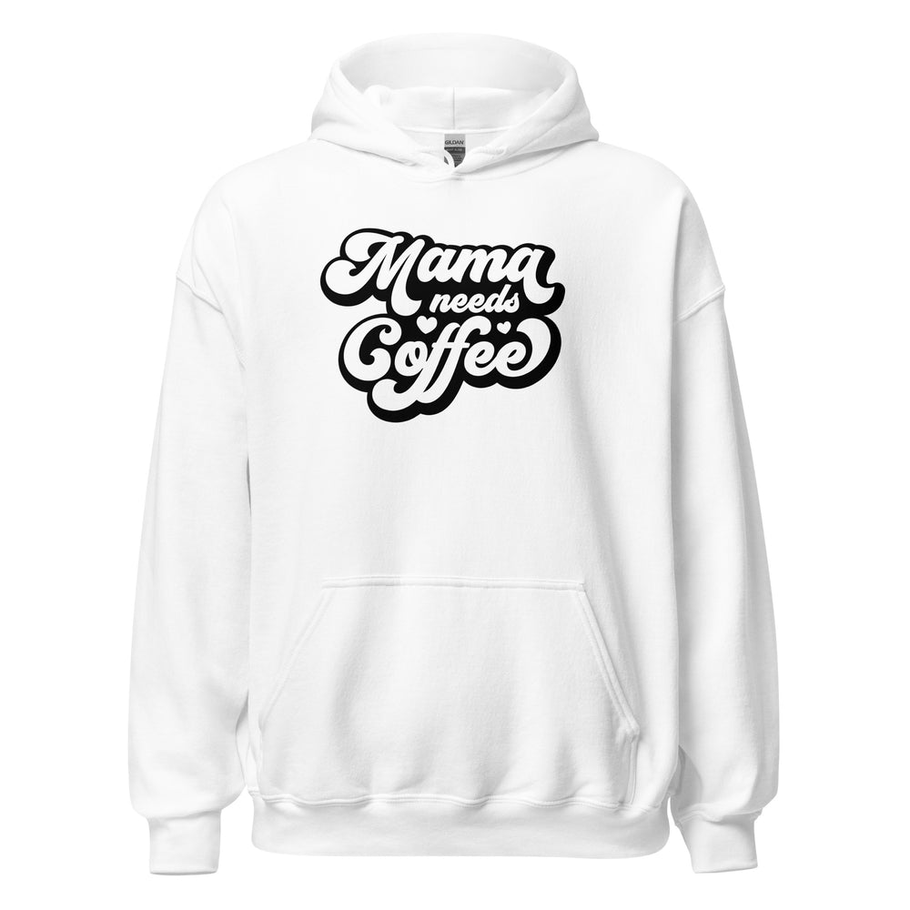 Mama Needs Coffee Hoodie