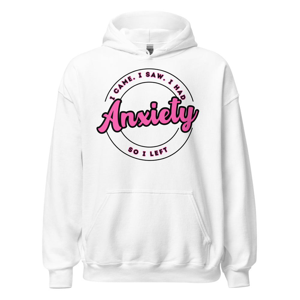 I Had Anxiety Hoodie